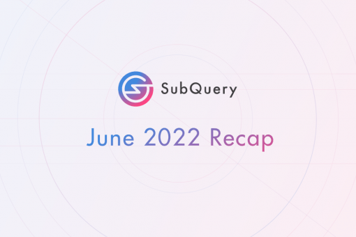 Итоги июня 2022 года для проекта SubQuery