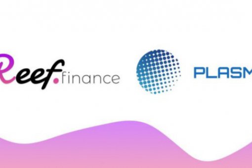 DeFi в сети Plasm: Reef и Plasm объявили о сотрудничестве