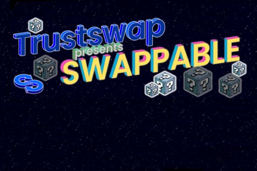 TrustSwap запускает Swappable - торговую площадку NFT и ERC20